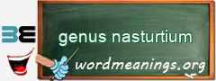 WordMeaning blackboard for genus nasturtium